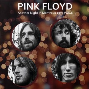 Pink Floyd – Another Night In Montreux 1970 Volume 1