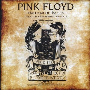 Pink Floyd – The Heart Of The Sun Volume 1: Live At The Fillmore West 1970