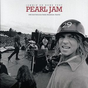 Pearl Jam – Jammin’ On Home Turf: 1995 Self Pollution Radio Broadcast, Seattle