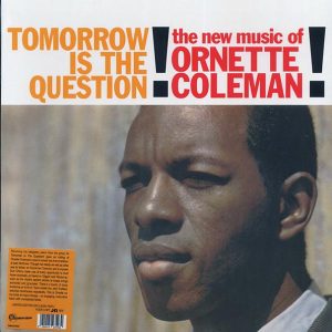 Ornette Coleman – Tomorrow Is The Question (ltd. 500 copies made) (clear vinyl)