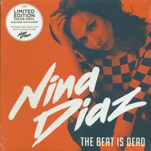 Nina Diaz – The Beat Is Dead (ltd. ed.) (colored vinyl)