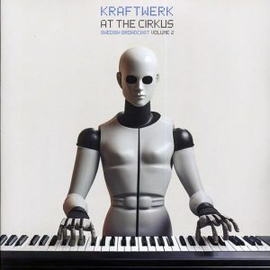 Kraftwerk – At The Cirkus Volume 2: Swedish Broadcast (2xLP)