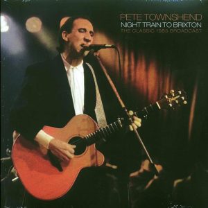 Pete Townshend – Night Train To Brixton: The Classic 1985 Broadcast (2xLP)