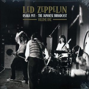 Led Zeppelin – Osaka 1971 Volume 1: The Japanese Broadcast (2xLP)
