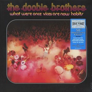The Doobie Brothers - What Were Once Vices Are Now Habits (50th Anniv. Ed.) (remastered) (clear vinyl)