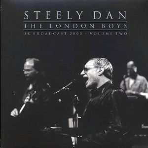 Steely Dan - The London Boys Volume 2: UK Broadcast 2000 (2xLP)