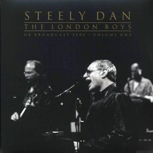 Steely Dan - The London Boys Volume 1: UK Broadcast 2000 (2xLP)