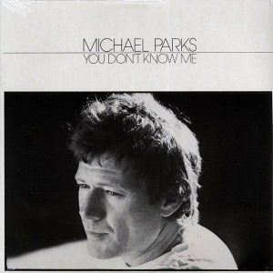 Michael Parks - You Don't Know Me (1981 PRESS)