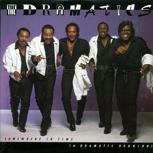 The Dramatics - Somewhere In Time: A Dramatic Reunion (1986 PRESS)