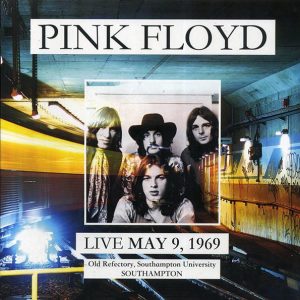 Pink Floyd – Live May 9, 1969: Old Refectory, Southampton University