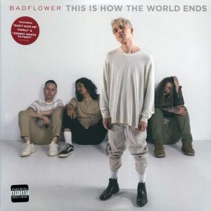 Badflower - This Is How The World Ends (2xLP)