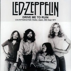 Led Zeppelin – Drive Me To Run: Live At Festival Hall, Osaka, Japan, 28th September 1971
