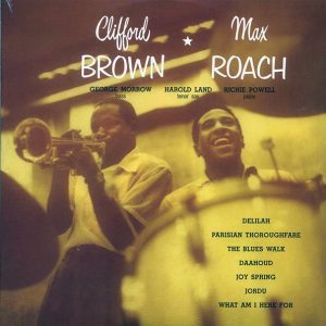 Clifford Brown, Max Roach - Clifford Brown & Max Roach