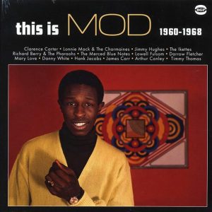 Clarence Carter, Jimmy Hughes, Lonnie Mack, Lowell Fulsom, Darrow Fletcher, Etc. - This Is Mod 1960-1968