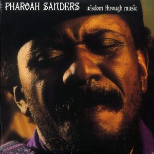 Pharoah Sanders – Wisdom Through Music (180g)