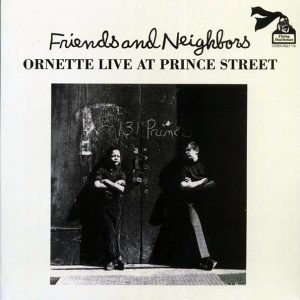 Ornette Coleman – Friends And Neighborsl Ornette Live At Prince Street (180g)