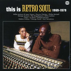Isaac Hayes, Millie Jackson, George Jackson, Ty Karim, Etc. - This Is Retro Soul 1969-1979