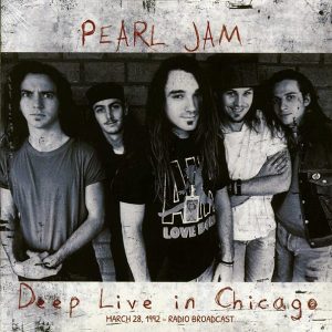 Pearl Jam - Deep Live In Chicago, March 28, 1992