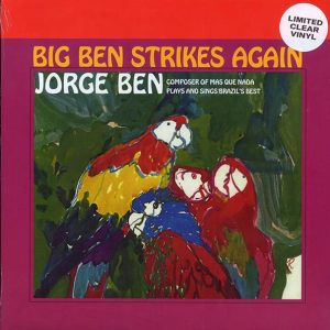 Jorge Ben - Big Ben Strikes Again (clear vinyl)