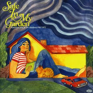 The Sundowners, The Free Design, Gary Lewis & The Playboys, Etc. - Safe In My Garden: American Pop In The Shadows 1967-1972 (2xLP)