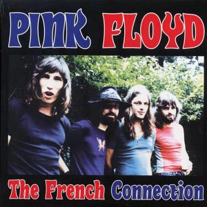 Pink Floyd – The French Connection: Live At Palais De Sports, Poiters, France, November 29, 1972