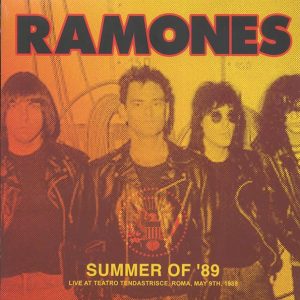 The Ramones - Summer Of '89: Live At Teatro Tandastrisce, Roma, May 9th, 1989