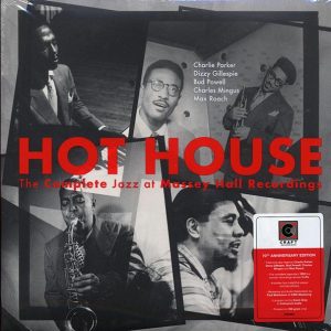 Charlie Parker, Dizzy Gillespie, Bud Powell, Charles Mingus, Max Roach - Hot House: The Complete Jazz At Massey Hall Recordings (Live 1953) (ltd. ed.) (3xLP) (box set) (180g)