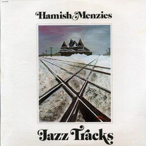 Hamish Menzies - Jazz Tracks (1980 FIRST PRESS) (orig. press)