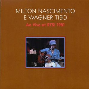 Milton Nascimento - E Wagner Tiso: Ap Vivo At RTSI 1981