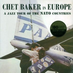 Chet Baker - In Europe: A Jazz Tour Of The Nato Countries (ltd. ed.) (180g)