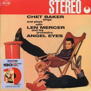 Chet Baker, Len Mercer & His Orchestra - Sings And Plays With Len Mercer And His Orchestra: Angel Eyes (+bonus track) (ltd. ed.) (180g) (red vinyl)