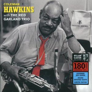 Coleman Hawkins, Red Garland Trio – Coleman Hawkins With The Red Garland Trio (+bonus track) (ltd. ed.) (180g)