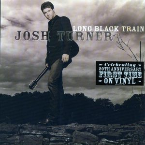 Josh Turner - Long Black Train (20th Anniv. Ed.)