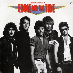 Eddie And The Tide - Go Out And Get It (1985 FIRST PRESS) (marked/ltd stock)