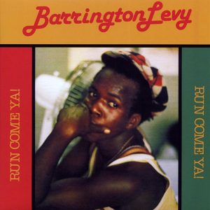 Barrington Levy – Run Come Ya