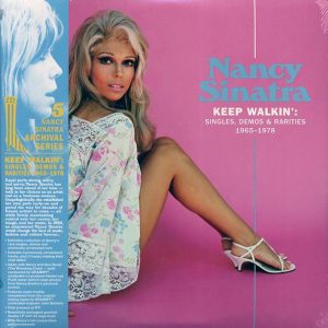 Nancy Sinatra – Keep Walkin’: Singles, Demos & Rarities 1965-1978 (2xLP) (RTI press)