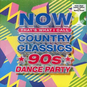 George Strait, Shania Twain, Faith Hill, Travis Tritt, Vince Gill, Etc. - Now That's What I Call Country Classics 90s Dance Party (2xLP) (yellow/green vinyl)