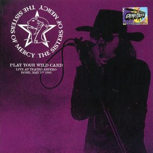 The Sisters Of Mercy - Play Your Wild Card: Live At Teatro Espero, Rome, Italy, May 2nd 1985 (ltd. 300 copies made) (splatter vinyl)