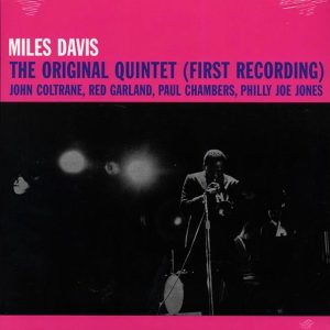 Miles Davis - The Original Quintet: First Recording