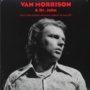 Van Morrison, Dr. John - Live At Vara Studios, Hilversum, Holland, 22 June 1977