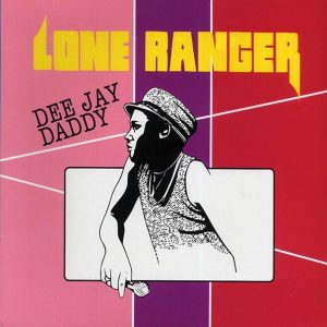 Lone Ranger - Dee Jay Daddy