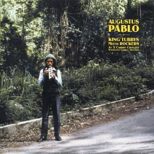 Augustus Pablo – King Tubbys Meets Rockers At 5 Cardiff Crescent, Washington Garden, Kingston