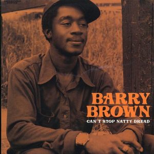 Barry Brown – Can’t Stop Natty Dread