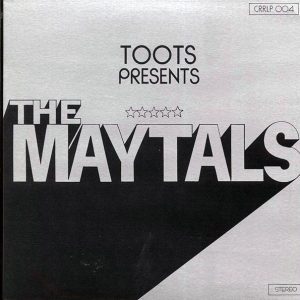 Toots & The Maytals - Toots Presents The Maytals