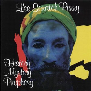 Lee Scratch Perry - History Mystery Prophesy
