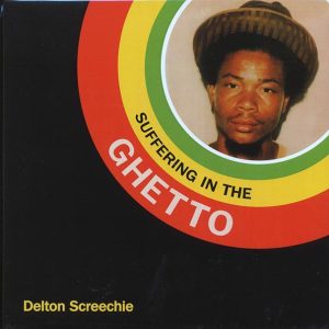 Delton Screechie - Suffering In The Ghetto