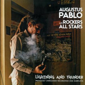 Augustus Pablo, Rockers All Stars – Lightning And Thunder: Previously Unreleased Recordings And Dubplates