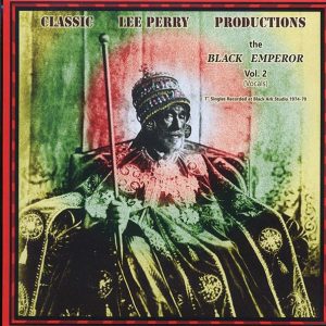 Lee Perry, Jr, Dread, Mikey Dread, Sons Of Light, Meditations, Etc. - The Black Emperor Volume 2 Vocals: 7" Singles Recorded At Black Ark Studio 1974-1979