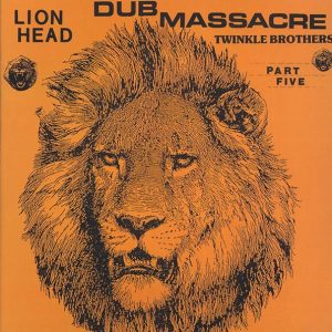 Twinkle Brothers - Dub Massacre Part 5: Lion Head