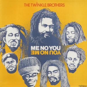 Twinkle Brothers - Me No You, You No Me